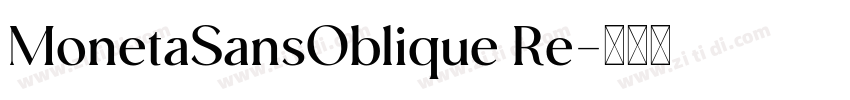 MonetaSansOblique Re字体转换 MonetaSansOblique Re字体转换